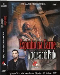 Espinhos na Carne: A Confisso de Paulo - Pastor Marco Feliciano